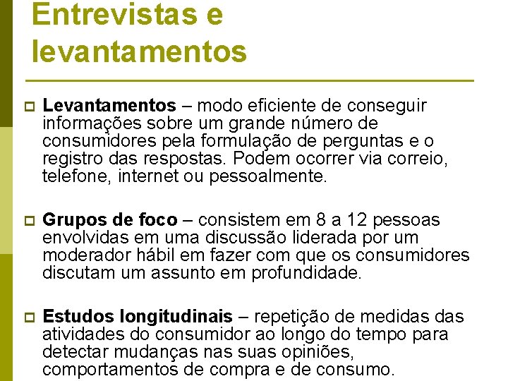 Entrevistas e levantamentos p Levantamentos – modo eficiente de conseguir informações sobre um grande Entrevistas e levantamentos p Levantamentos – modo eficiente de conseguir informações sobre um grande