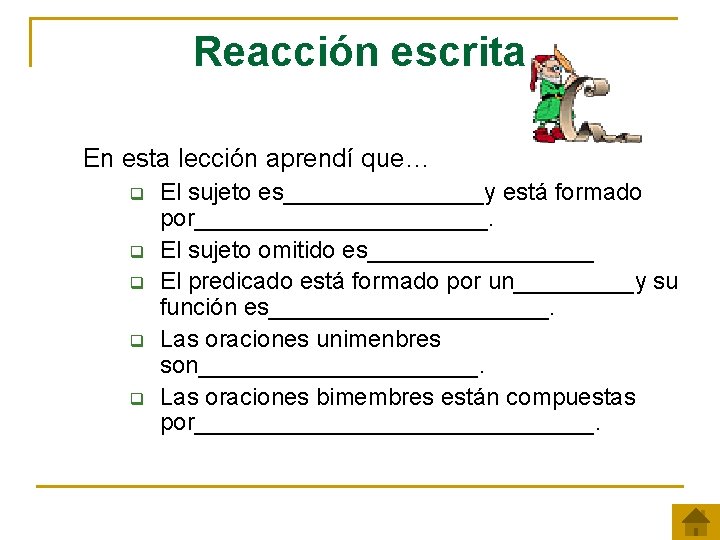 Reacción escrita En esta lección aprendí que… q q q El sujeto es________y está Reacción escrita En esta lección aprendí que… q q q El sujeto es________y está
