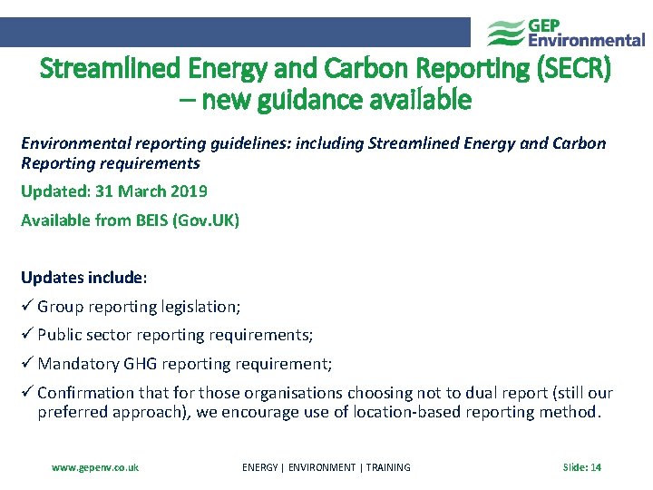 Streamlined Energy and Carbon Reporting (SECR) – new guidance available Environmental reporting guidelines: including