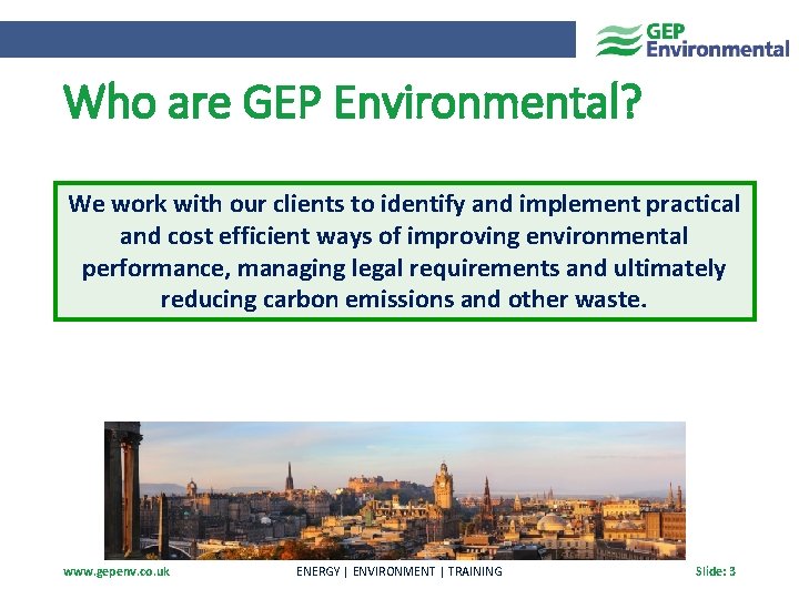 Who are GEP Environmental? We work with our clients to identify and implement practical