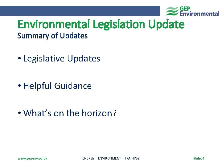 Environmental Legislation Update Summary of Updates • Legislative Updates • Helpful Guidance • What’s