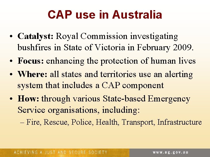 CAP use in Australia • Catalyst: Royal Commission investigating bushfires in State of Victoria