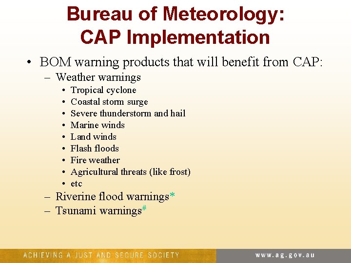 Bureau of Meteorology: CAP Implementation • BOM warning products that will benefit from CAP: