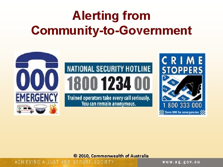 Alerting from Community-to-Government © 2010, Commonwealth of Australia 