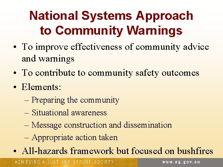 National Systems Approach to Community Warnings • To improve effectiveness of community advice and