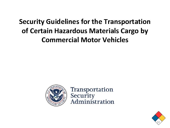 Security Guidelines for the Transportation of Certain Hazardous Materials Cargo by Commercial Motor Vehicles Security Guidelines for the Transportation of Certain Hazardous Materials Cargo by Commercial Motor Vehicles