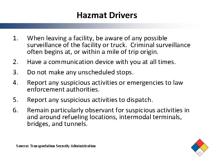 Hazmat Drivers 1. 2. 3. 4. 5. 6. When leaving a facility, be aware Hazmat Drivers 1. 2. 3. 4. 5. 6. When leaving a facility, be aware
