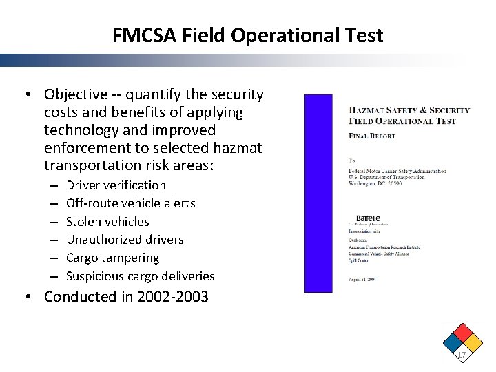 FMCSA Field Operational Test • Objective ‐‐ quantify the security costs and benefits of FMCSA Field Operational Test • Objective ‐‐ quantify the security costs and benefits of