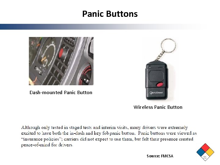 Panic Buttons Dash‐mounted Panic Button Wireless Panic Button Source: FMCSA 21 Panic Buttons Dash‐mounted Panic Button Wireless Panic Button Source: FMCSA 21
