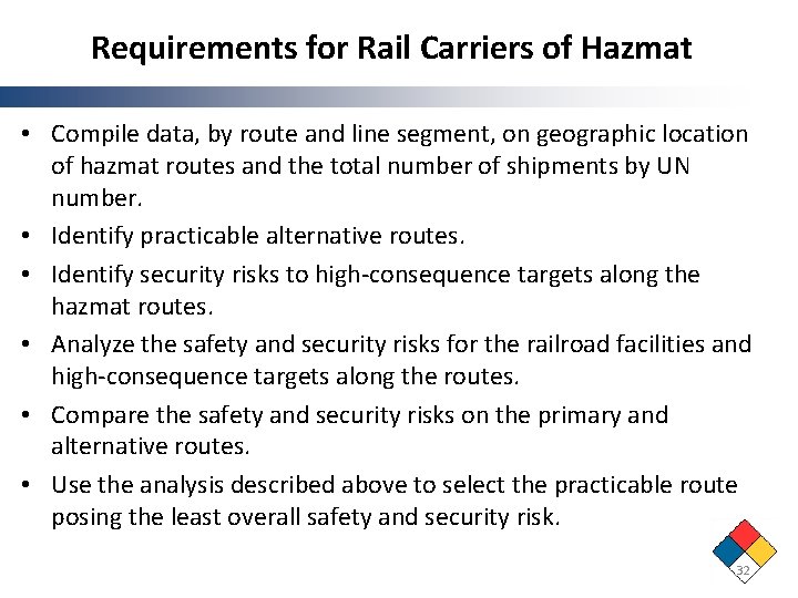 Requirements for Rail Carriers of Hazmat • Compile data, by route and line segment, Requirements for Rail Carriers of Hazmat • Compile data, by route and line segment,