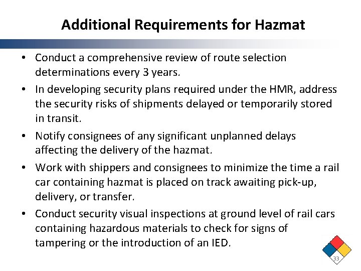 Additional Requirements for Hazmat • Conduct a comprehensive review of route selection determinations every Additional Requirements for Hazmat • Conduct a comprehensive review of route selection determinations every
