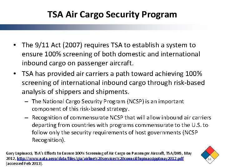 TSA Air Cargo Security Program • The 9/11 Act (2007) requires TSA to establish TSA Air Cargo Security Program • The 9/11 Act (2007) requires TSA to establish