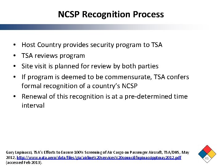 NCSP Recognition Process Host Country provides security program to TSA reviews program Site visit NCSP Recognition Process Host Country provides security program to TSA reviews program Site visit