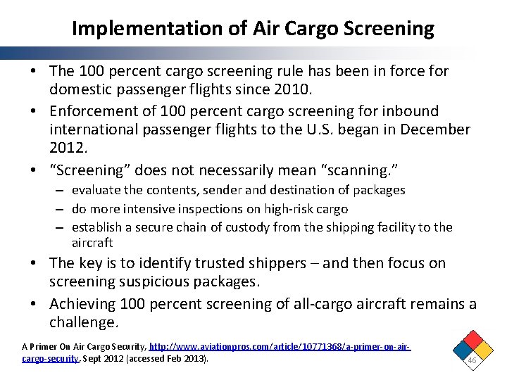 Implementation of Air Cargo Screening • The 100 percent cargo screening rule has been Implementation of Air Cargo Screening • The 100 percent cargo screening rule has been