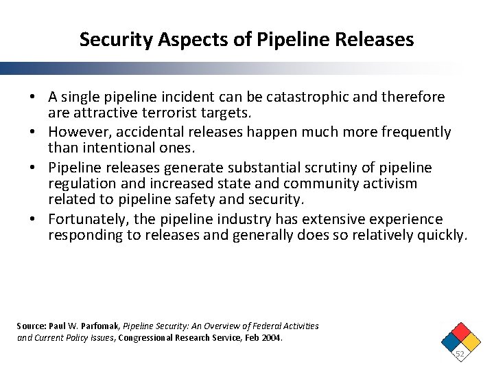Security Aspects of Pipeline Releases • A single pipeline incident can be catastrophic and Security Aspects of Pipeline Releases • A single pipeline incident can be catastrophic and