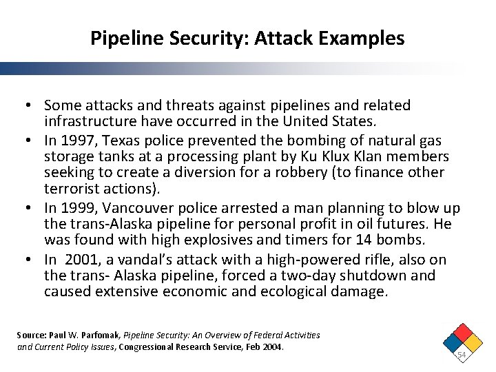 Pipeline Security: Attack Examples • Some attacks and threats against pipelines and related infrastructure Pipeline Security: Attack Examples • Some attacks and threats against pipelines and related infrastructure