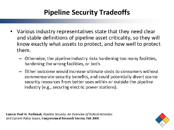 Pipeline Security Tradeoffs • Various industry representatives state that they need clear and stable Pipeline Security Tradeoffs • Various industry representatives state that they need clear and stable