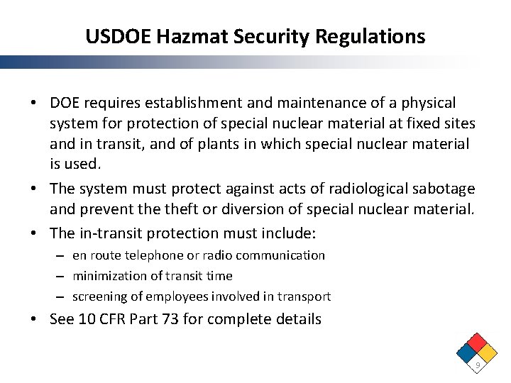 USDOE Hazmat Security Regulations • DOE requires establishment and maintenance of a physical system USDOE Hazmat Security Regulations • DOE requires establishment and maintenance of a physical system