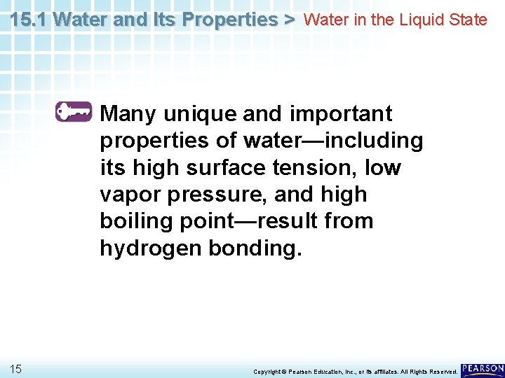 15. 1 Water and Its Properties > Water in the Liquid State Many unique 15. 1 Water and Its Properties > Water in the Liquid State Many unique
