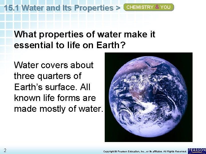 15. 1 Water and Its Properties > CHEMISTRY & YOU What properties of water 15. 1 Water and Its Properties > CHEMISTRY & YOU What properties of water