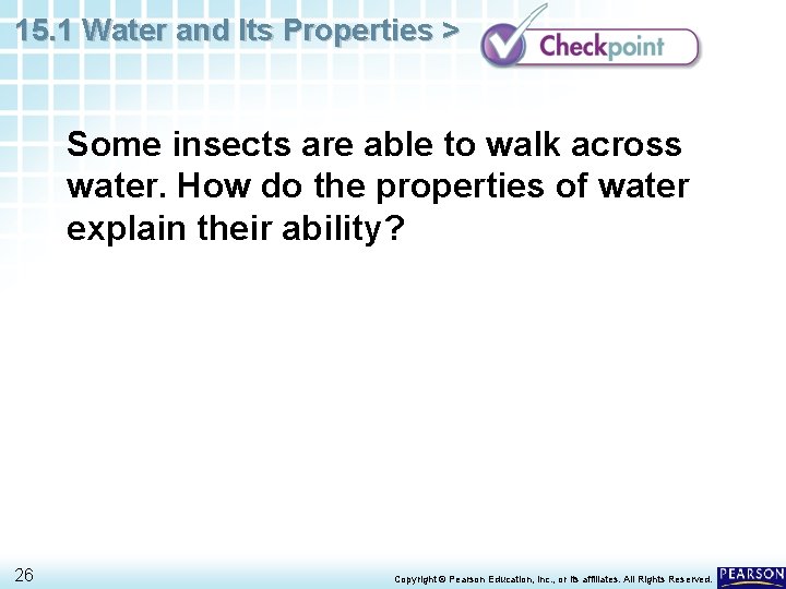 15. 1 Water and Its Properties > Some insects are able to walk across 15. 1 Water and Its Properties > Some insects are able to walk across