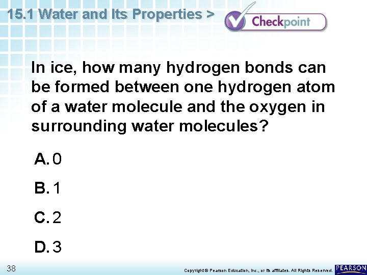 15. 1 Water and Its Properties > In ice, how many hydrogen bonds can 15. 1 Water and Its Properties > In ice, how many hydrogen bonds can