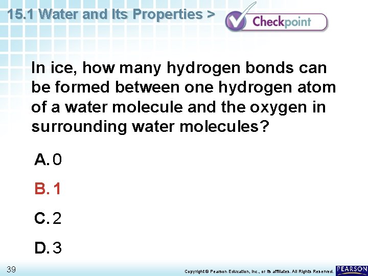 15. 1 Water and Its Properties > In ice, how many hydrogen bonds can 15. 1 Water and Its Properties > In ice, how many hydrogen bonds can