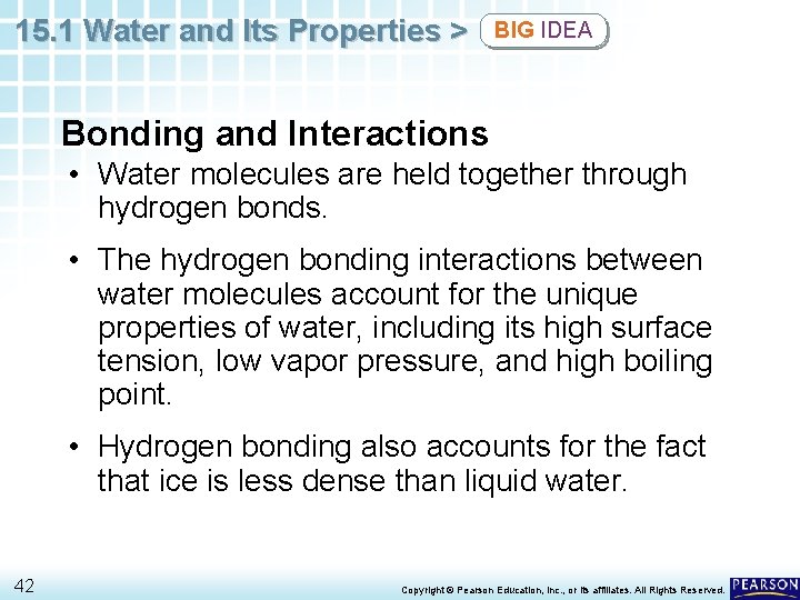 15. 1 Water and Its Properties > BIG IDEA Bonding and Interactions • Water 15. 1 Water and Its Properties > BIG IDEA Bonding and Interactions • Water