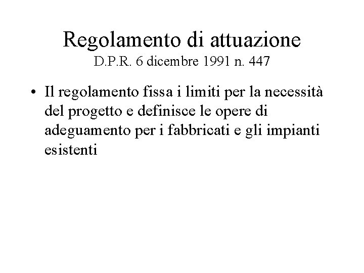 Regolamento di attuazione D. P. R. 6 dicembre 1991 n. 447 • Il regolamento
