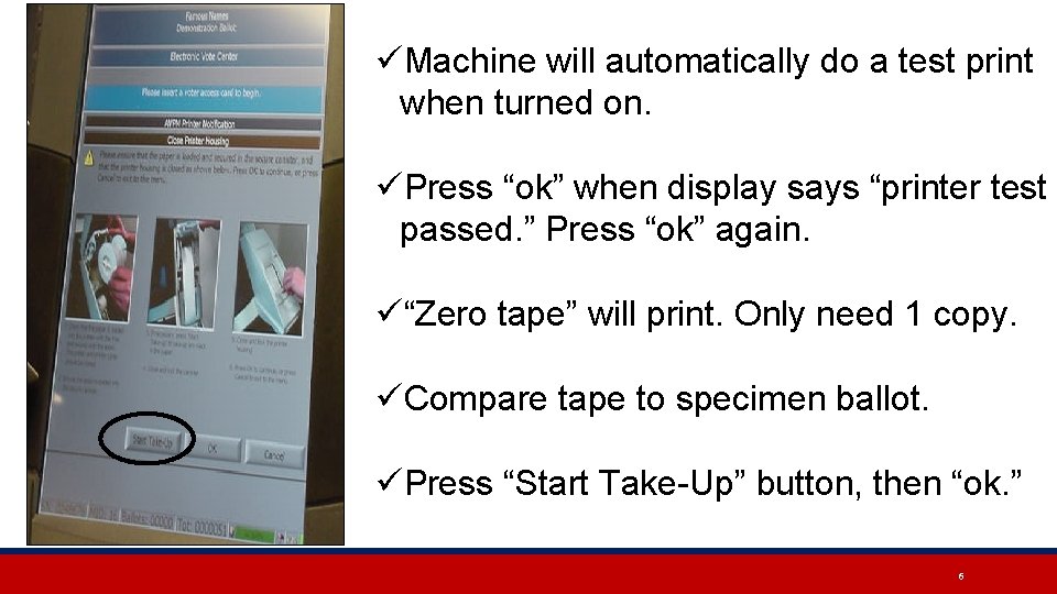 üMachine will automatically do a test print when turned on. üPress “ok” when display
