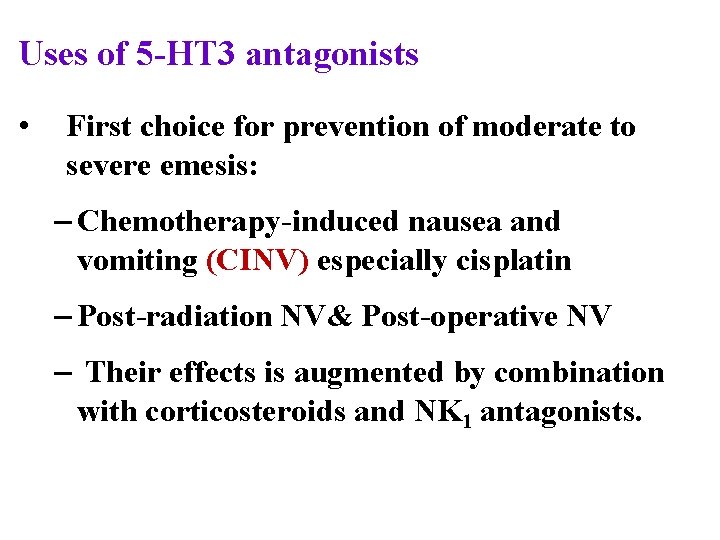Uses of 5 -HT 3 antagonists • First choice for prevention of moderate to