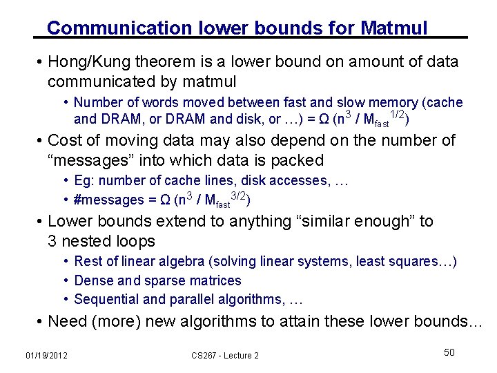 Communication lower bounds for Matmul • Hong/Kung theorem is a lower bound on amount