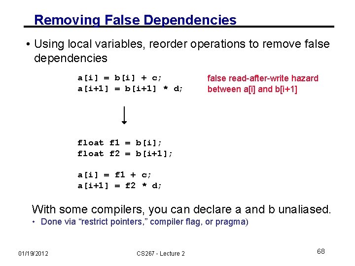 Removing False Dependencies • Using local variables, reorder operations to remove false dependencies a[i]