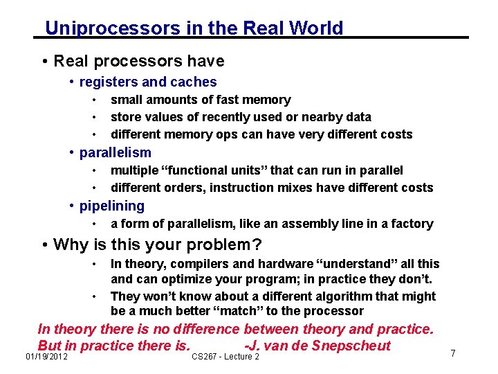 Uniprocessors in the Real World • Real processors have • registers and caches •