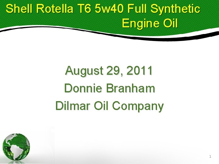 Shell Rotella T 6 5 w 40 Full Synthetic Engine Oil August 29, 2011