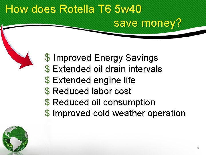 How does Rotella T 6 5 w 40 save money? $ Improved Energy Savings