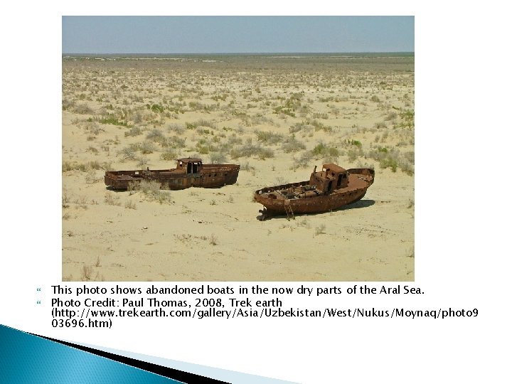  This photo shows abandoned boats in the now dry parts of the Aral