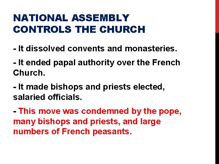 NATIONAL ASSEMBLY CONTROLS THE CHURCH - It dissolved convents and monasteries. - It ended