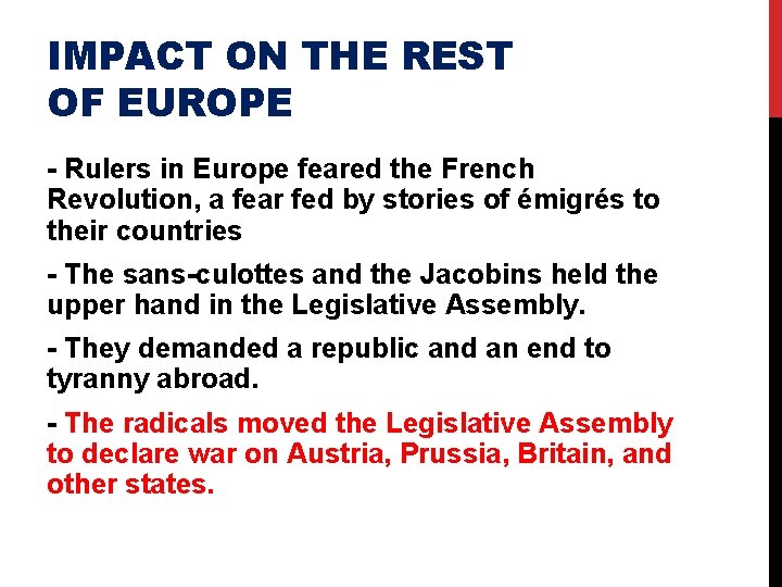 IMPACT ON THE REST OF EUROPE - Rulers in Europe feared the French Revolution,