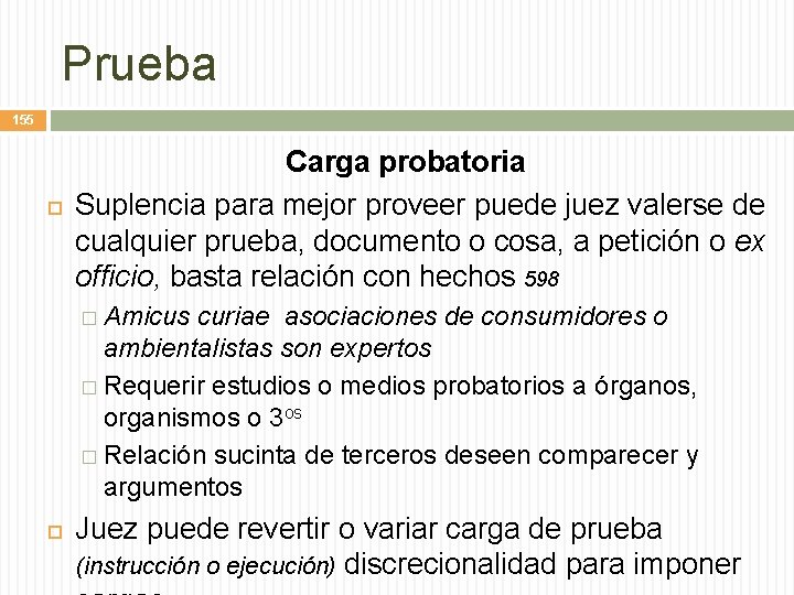 Prueba 155 Carga probatoria Suplencia para mejor proveer puede juez valerse de cualquier prueba,