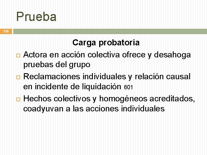 Prueba 156 Carga probatoria Actora en acción colectiva ofrece y desahoga pruebas del grupo