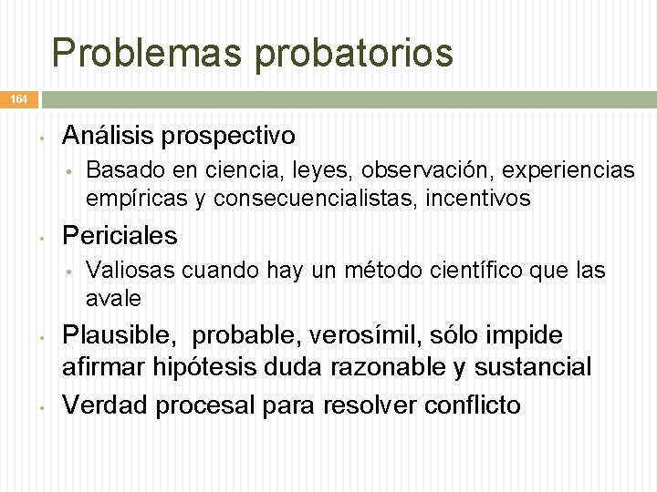 Problemas probatorios 164 • Análisis prospectivo • • Periciales • • • Basado en