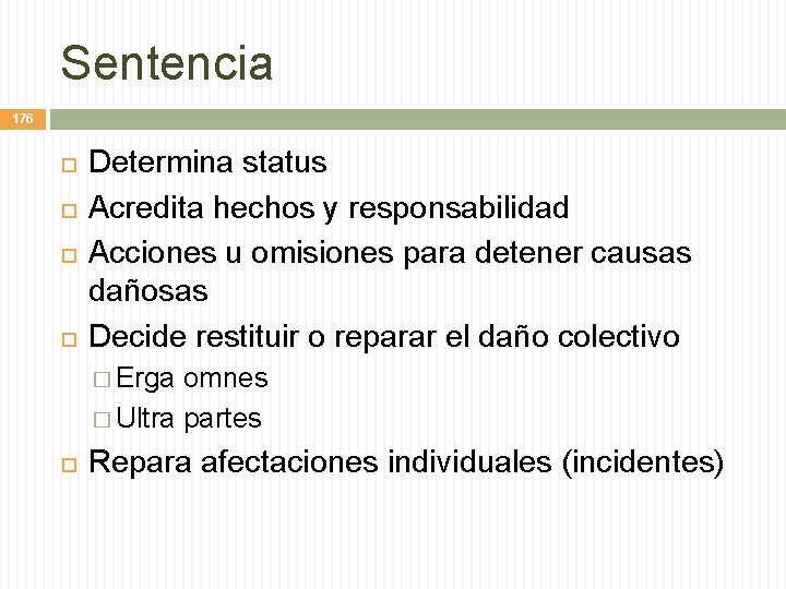 Sentencia 176 Determina status Acredita hechos y responsabilidad Acciones u omisiones para detener causas