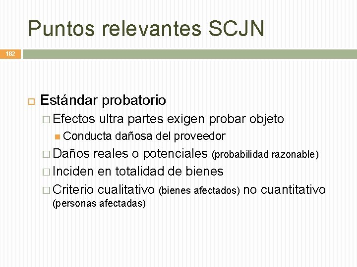 Puntos relevantes SCJN 182 Estándar probatorio � Efectos ultra partes exigen probar objeto Conducta