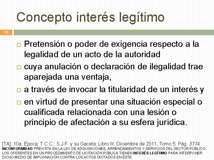 Concepto interés legítimo 33 Pretensión o poder de exigencia respecto a la legalidad de