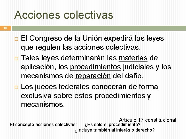 Acciones colectivas 40 El Congreso de la Unión expedirá las leyes que regulen las