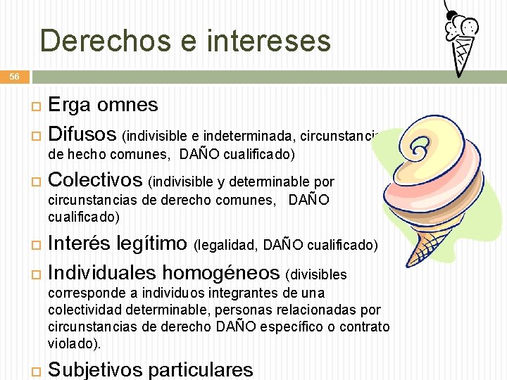 Derechos e intereses 56 Erga omnes Difusos (indivisible e indeterminada, circunstancias de hecho comunes,
