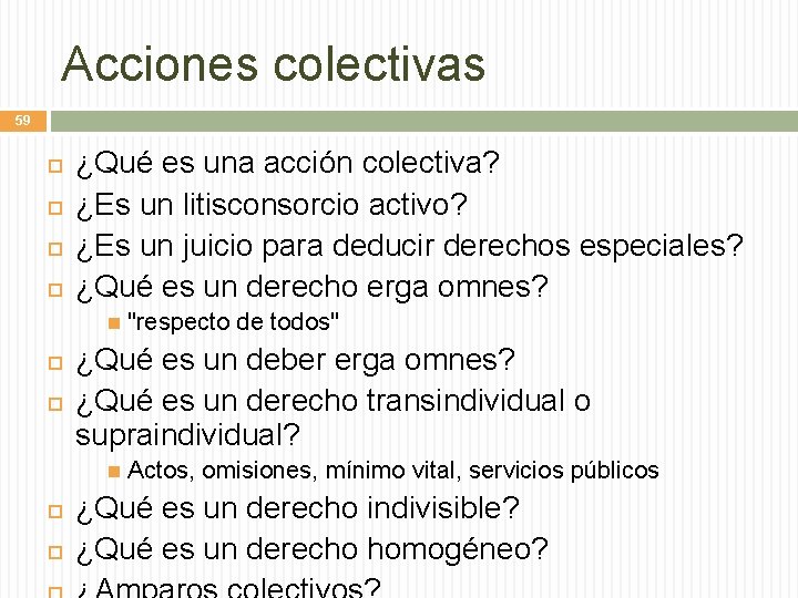 Acciones colectivas 59 ¿Qué es una acción colectiva? ¿Es un litisconsorcio activo? ¿Es un