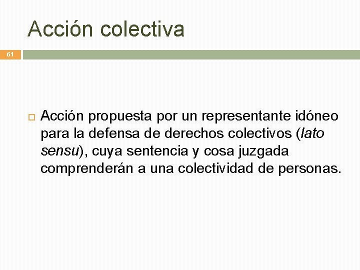 Acción colectiva 61 Acción propuesta por un representante idóneo para la defensa de derechos