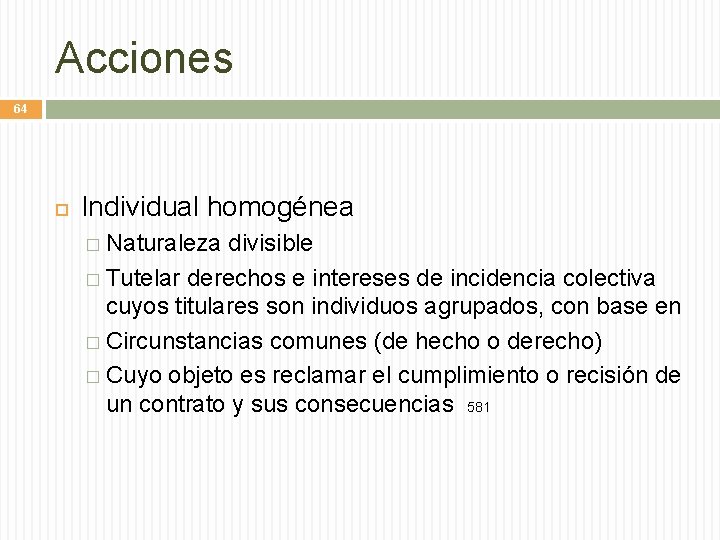 Acciones 64 Individual homogénea � Naturaleza divisible � Tutelar derechos e intereses de incidencia